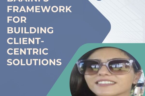 Adele Baaini’s Framework for Building Client-Centric Solutions Adele Baaini