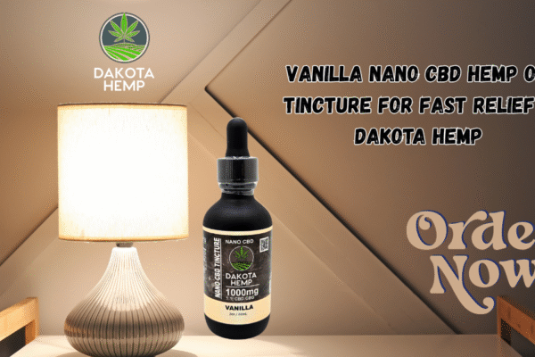 Vanilla Nano CBD Hemp Oil Tincture for Fast Relief | Dakota Hemp cbd hemp oil tincture