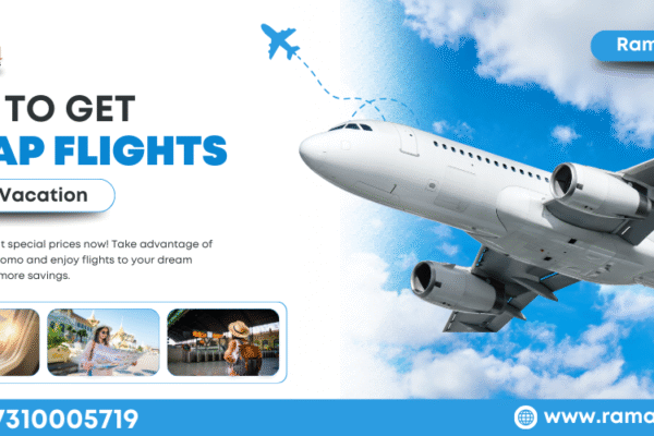 How to Find Cheap Flights for Your Vacation? Everything You Need to Know Cheap Flights Booking
