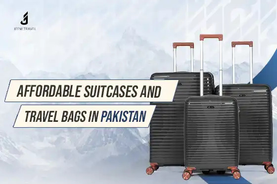 Affordable Suitcases and Travel Bags in Pakistan Affordable Suitcases and Travel Bags in Pakistan