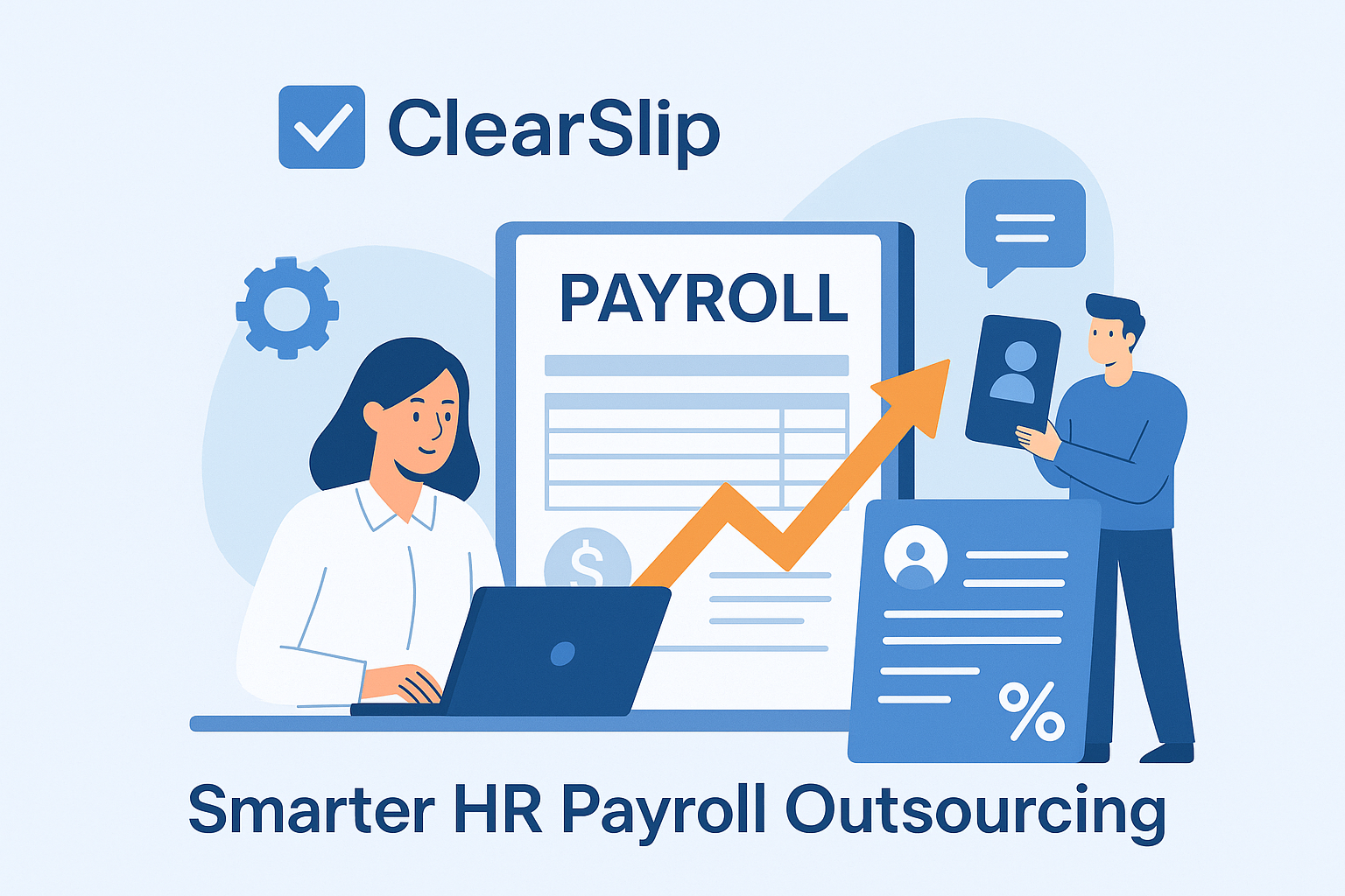 Empowering Businesses with ClearSlip: The Future of Payroll Outsourcing.