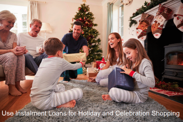 How Families Use Instalment Loans for Holiday and Celebration Shopping? How Families Use Instalment Loans for Holiday and Celebration Shopping?