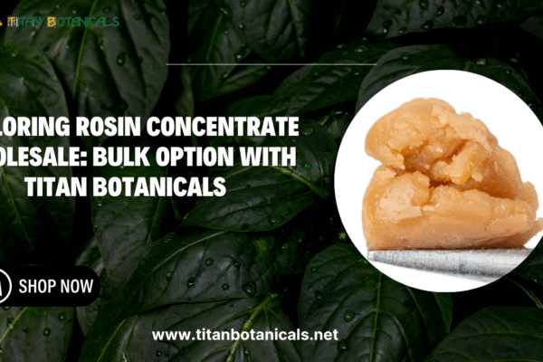 Exploring Rosin Concentrate Wholesale: Bulk option with Titan Botanicals Rosin Concentrate Wholesale